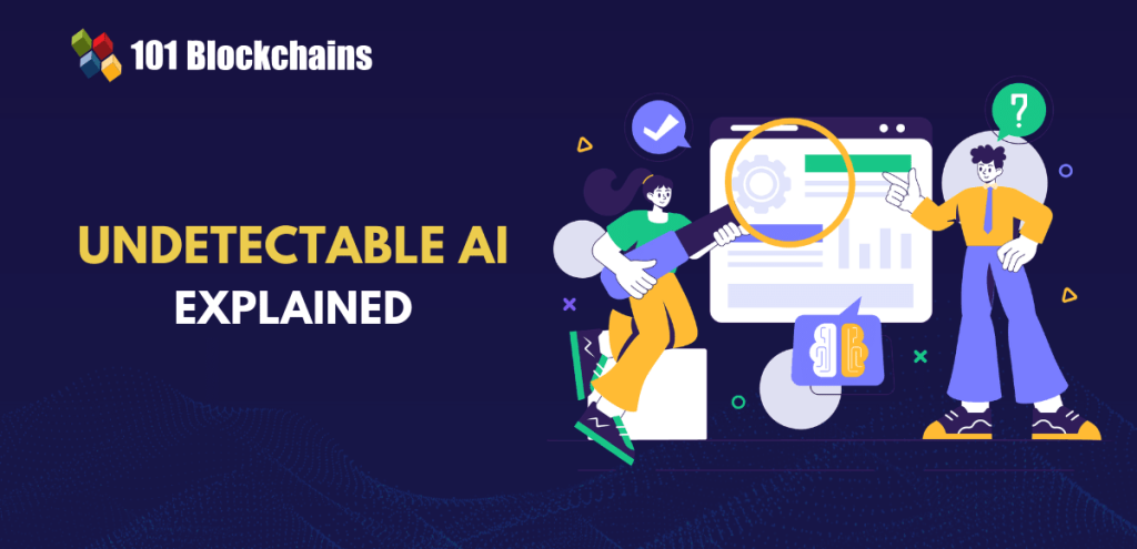 What Is Undetectable AI and Why It Matters in 2026?