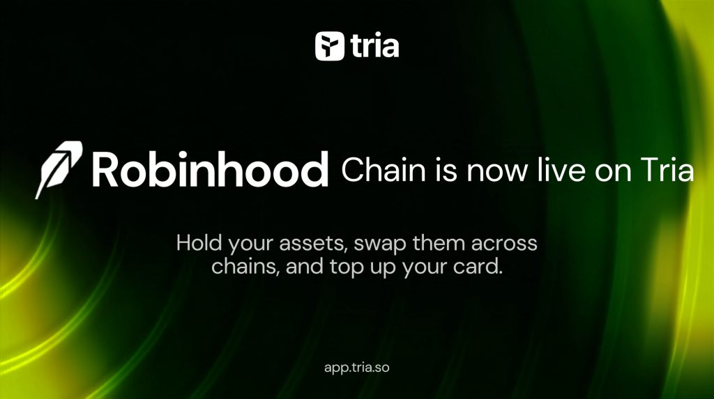 Tria Adds Robinhood Chain Support, Bringing Tokenized Assets Into Everyday Spending Tria Adds Robinhood Chain Support, Bringing Tokenized Assets Into Everyday Spending