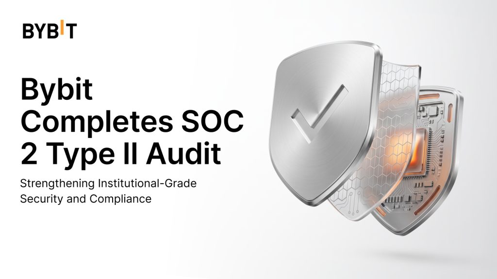 Bybit Completes SOC 2 Type II Audit, Strengthening Security and Compliance Assurance Bybit Completes SOC 2 Type II Audit, Strengthening Security and Compliance Assurance